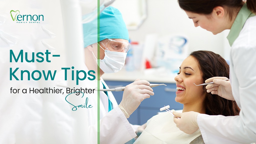 Essential Tips for a Healthy Smile - Vernon Dental Clinic In North Oakville