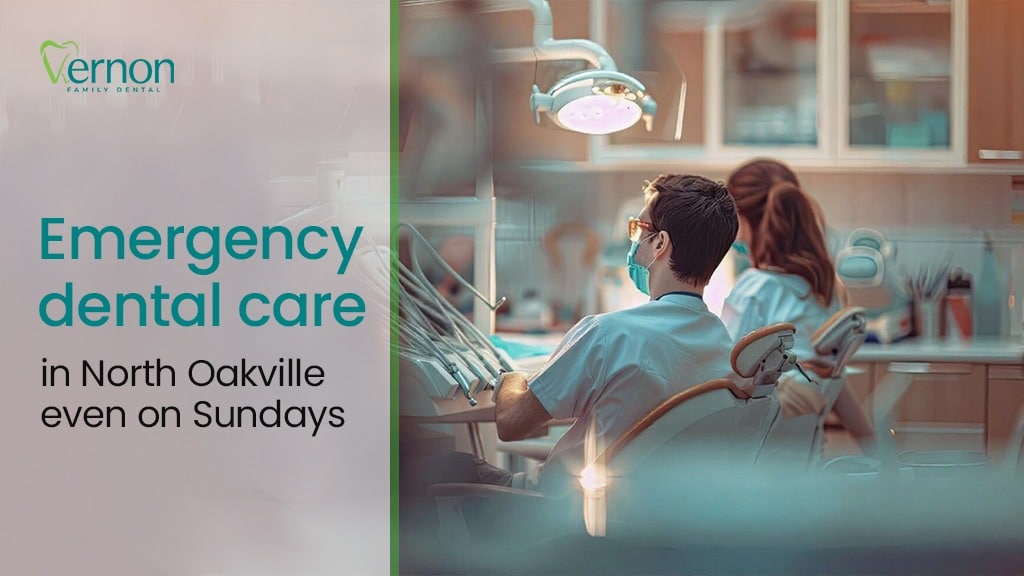 Emergency Dentist Open On Sunday in North Oakville | Vernon Dental Clinic in North Oakville